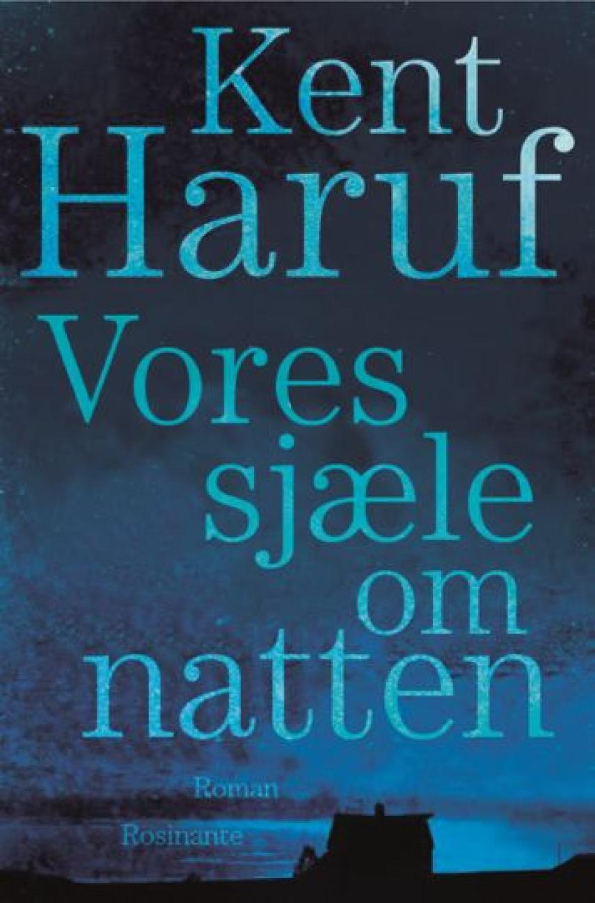 Kent Haruf (f. 1943): Vores sjæle om natten : roman